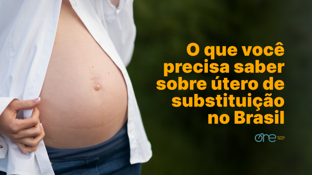 O que você precisa saber sobre útero de substituição no Brasil